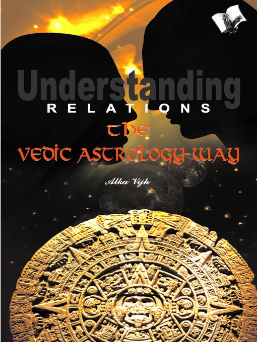 Title details for Understanding Relations the Vedic Astrology Way by Alka Vijh - Wait list